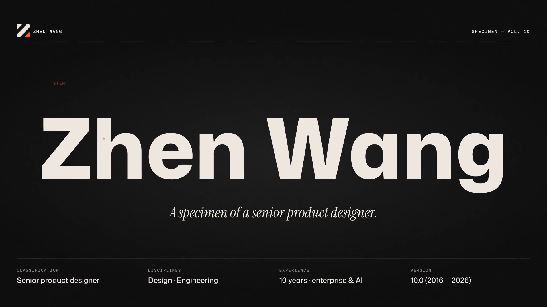 Zhen Wang — a specimen of a senior product designer